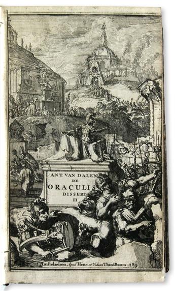 DALE, ANTHONY VAN. De oraculis ethnicorum dissertationes duae . . . Accedit et schediasma de consecrationibus ethnicis.  1683